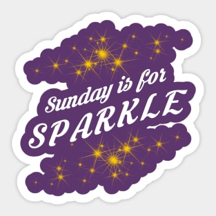 Sunday is for Sparkle Sticker